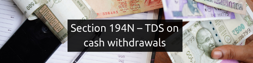 TDS Section 194N TDS On Cash Withdrawals